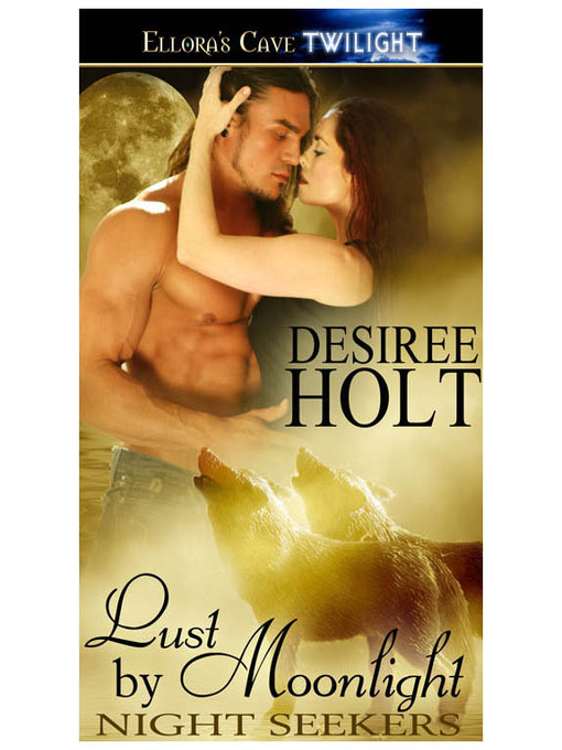 Title details for Lust by Moonlight by Desiree Holt - Available